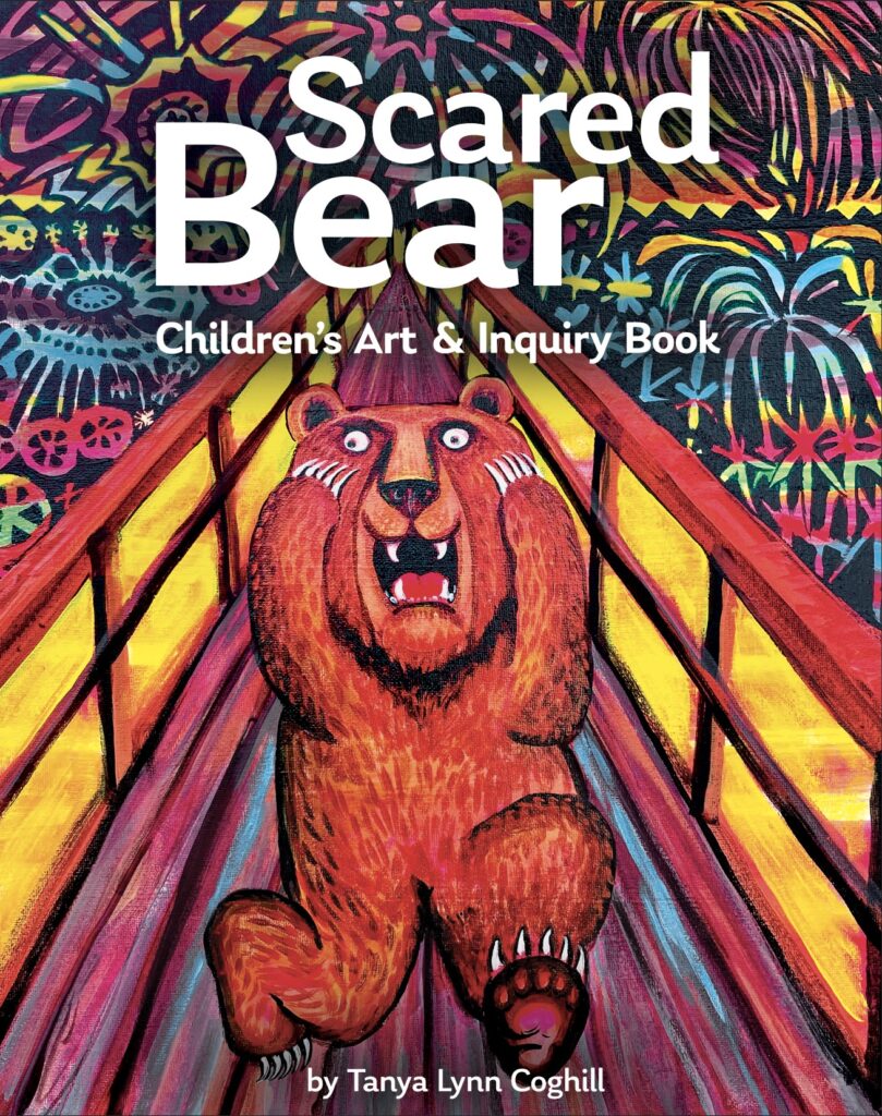Scared Bear painting on the front cover of Scared Bear Art & Inquiry Book by Tanya Tee Art_TLC. Fireworks explode behind a bear holding his face running towards you, referencing famous painting and inspired by E.Munch.